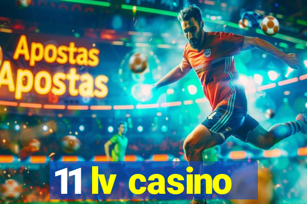 11 lv casino