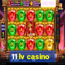 11 lv casino