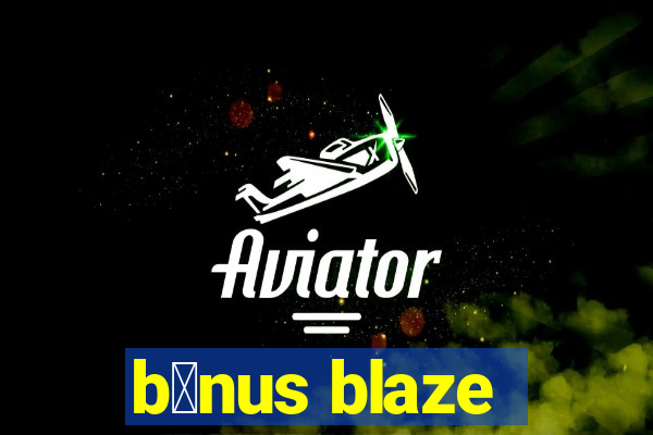 b么nus blaze