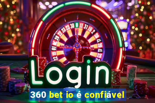 360 bet io é confiável