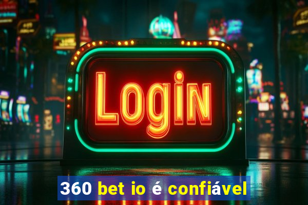 360 bet io é confiável