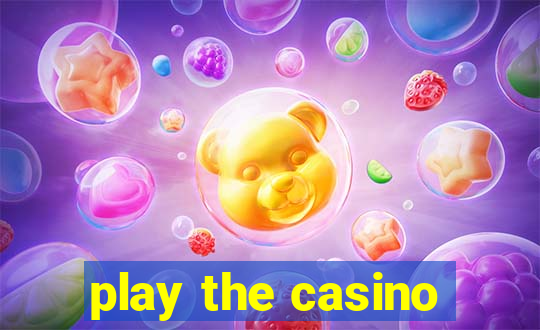 play the casino