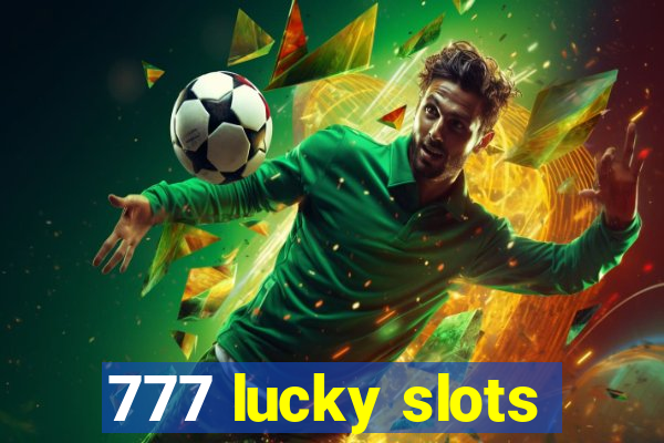 777 lucky slots