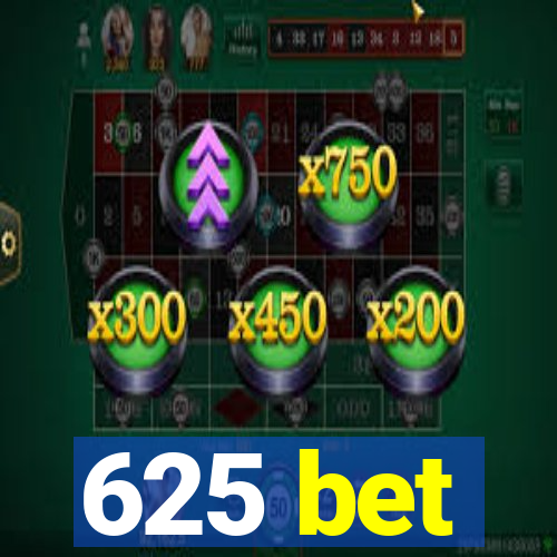 625 bet