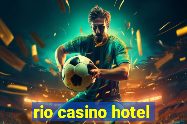 rio casino hotel