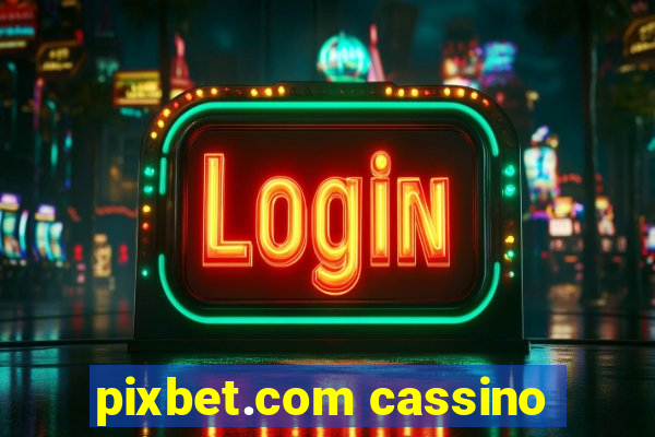 pixbet.com cassino