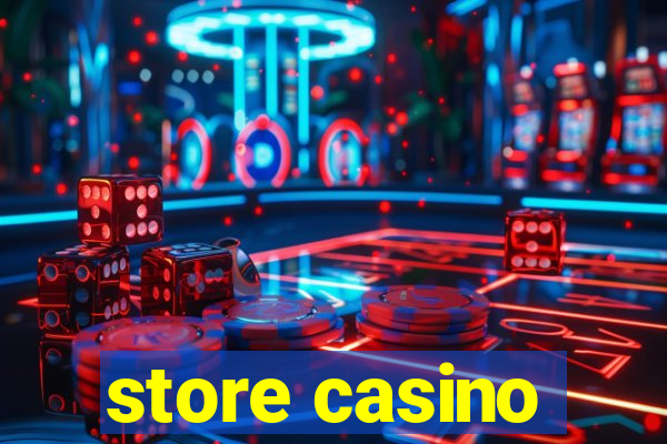 store casino