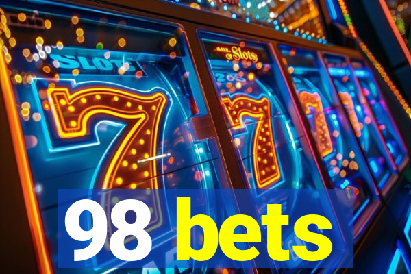 98 bets