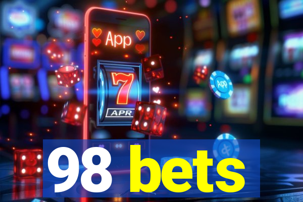 98 bets