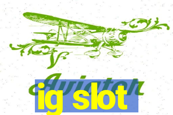 ig slot