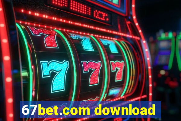 67bet.com download