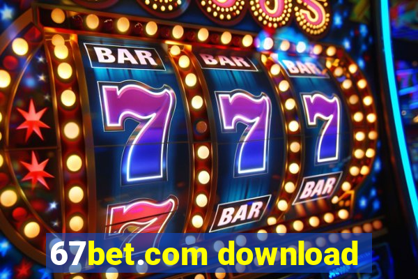 67bet.com download