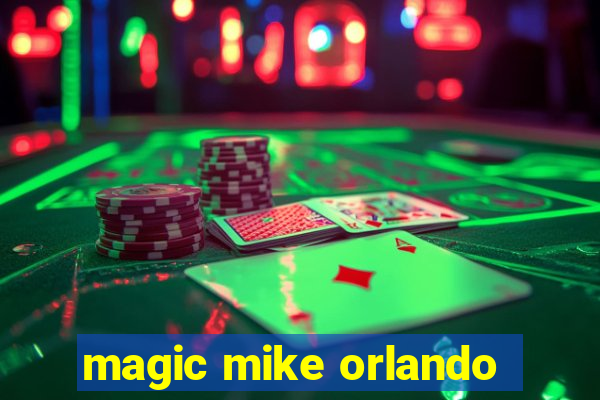 magic mike orlando