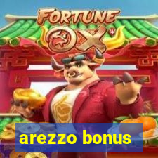 arezzo bonus