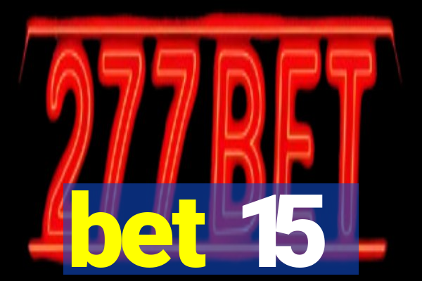 bet 15