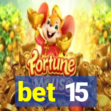 bet 15