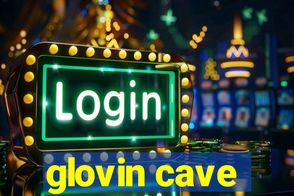 glovin cave