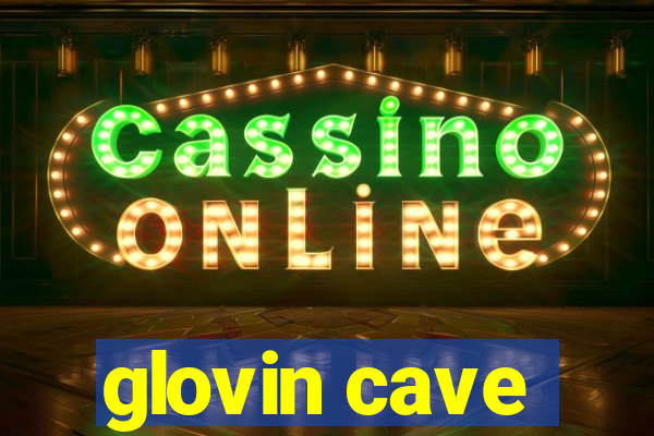 glovin cave