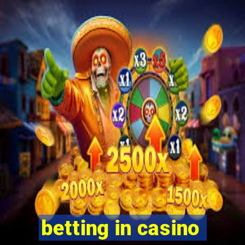 betting in casino