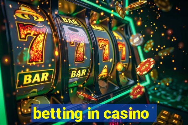 betting in casino