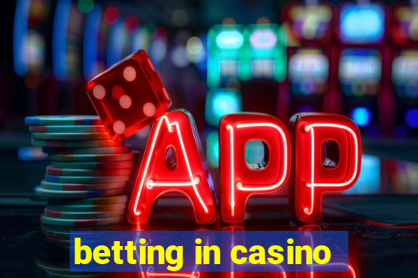 betting in casino