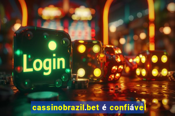 cassinobrazil.bet é confiável