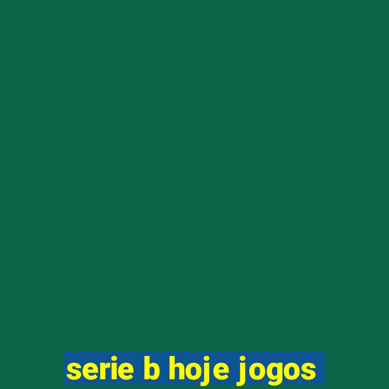 serie b hoje jogos