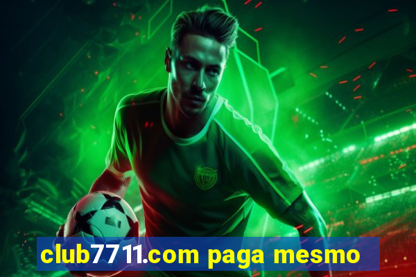 club7711.com paga mesmo