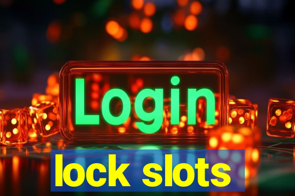 lock slots