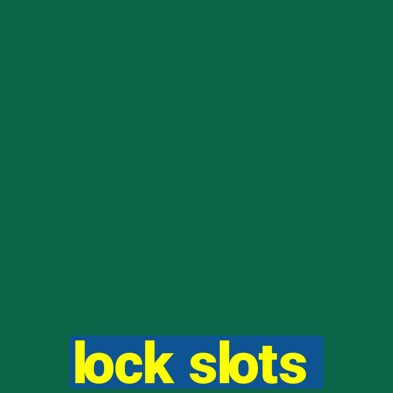 lock slots