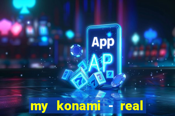 my konami - real vegas slots