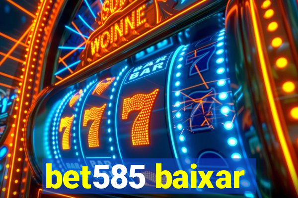 bet585 baixar