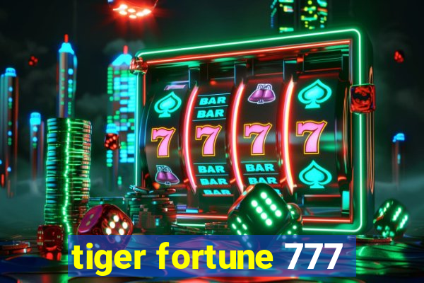 tiger fortune 777