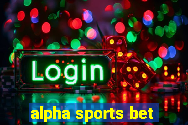 alpha sports bet