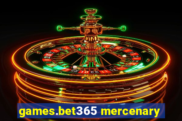 games.bet365 mercenary