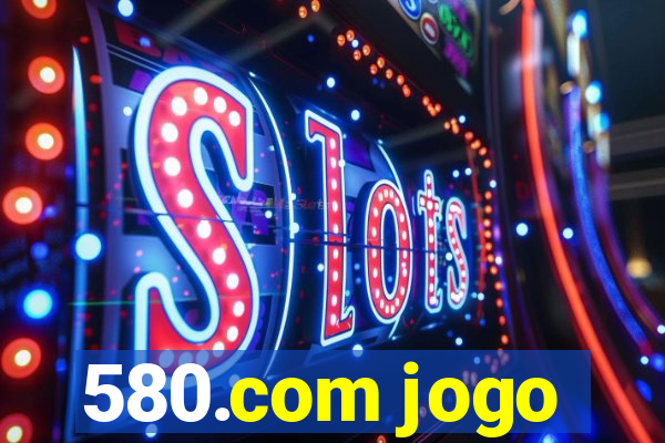 580.com jogo