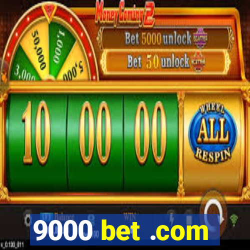 9000 bet .com