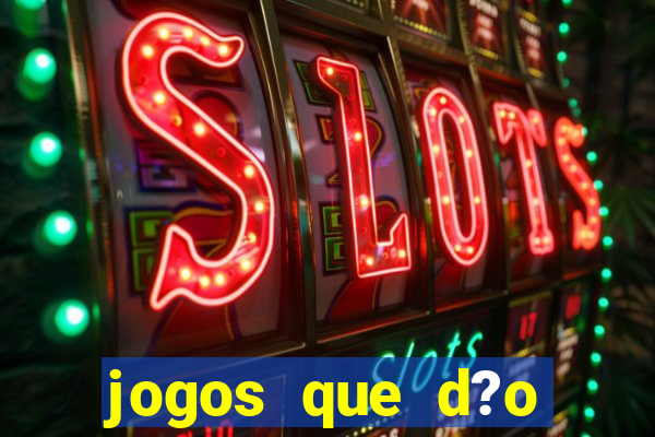 jogos que d?o dinheiro s?o confiáveis