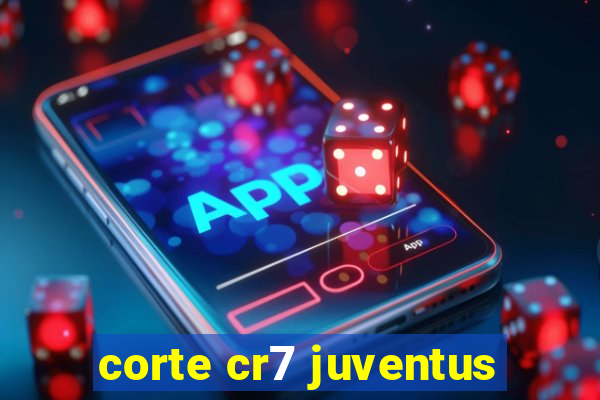 corte cr7 juventus