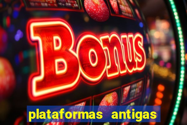 plataformas antigas slots 2023