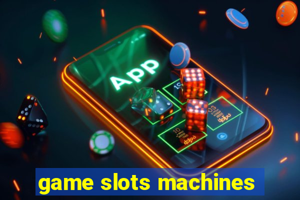 game slots machines