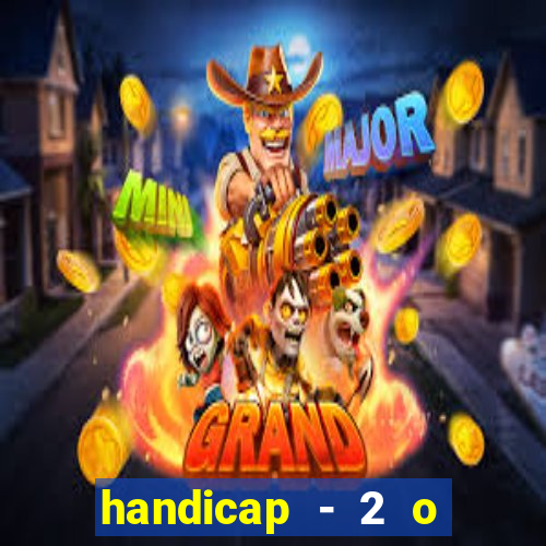 handicap - 2 o que significa