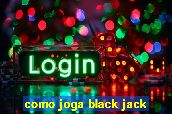 como joga black jack