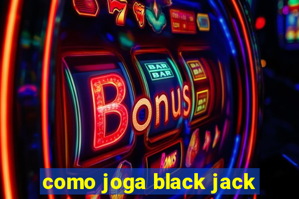 como joga black jack