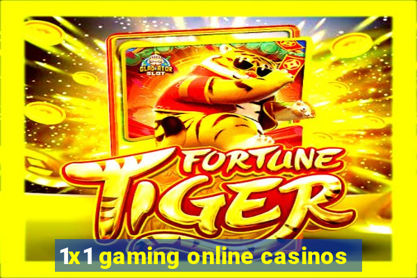 1x1 gaming online casinos