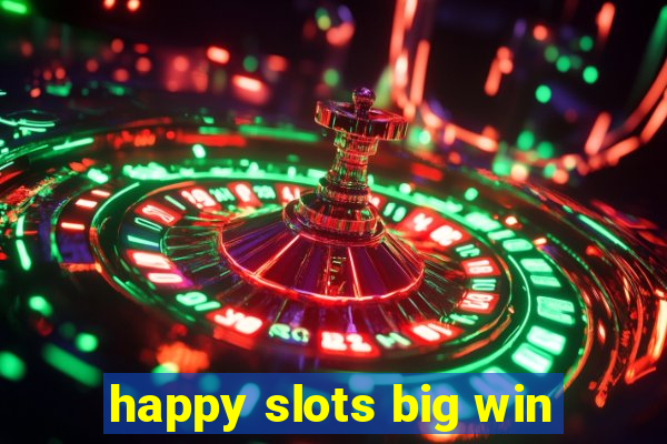 happy slots big win