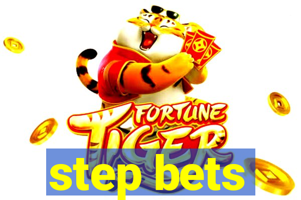 step bets