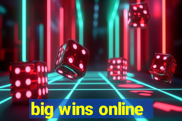 big wins online