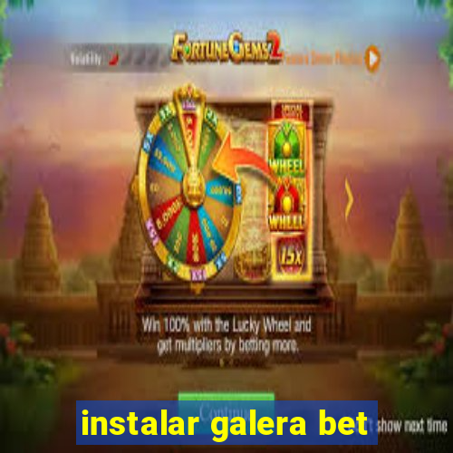 instalar galera bet