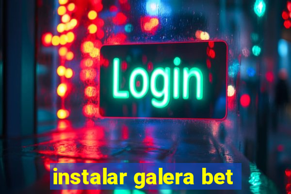 instalar galera bet